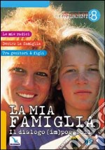 La mia famiglia. Il dialogo (im)possibile libro