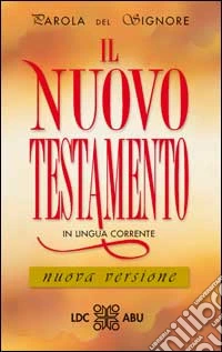 Parola del Signore. Il Nuovo Testamento. Traduzione interconfessionale dal greco in lingua corrente libro