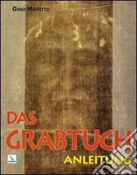 Das Grabtuch. Anleitung