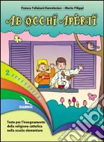 Arcobaleno. Testo per l'insegnamento della religione cattolica nella Scuola elementare. Vol. 2 libro