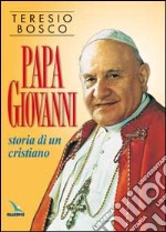 Papa Giovanni. Storia di un cristiano