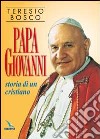 Papa Giovanni. Storia di un cristiano libro