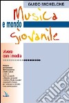 Musica e mondo giovanile. Percorsi per operatori dell'educazione e della cultura libro