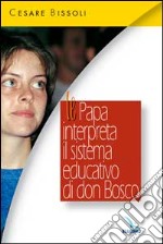 Il papa interpreta il sistema educativo di don Bosco libro