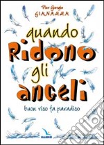 Quando ridono gli angeli. Buon riso fa paradiso