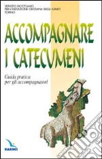 Accompagnare i catecumeni. Guida pratica per gli accompagnatori