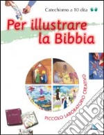 Per illustrare la Bibbia. Piccolo laboratorio creativo