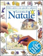 La storia di Natale. Libro attivo con giochi e adesivi libro