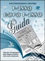 Arcobaleno. Testo per l'insegnamento della religione cattolica nella Scuola elementare. Guida per l'insegnante. Vol. 1 libro