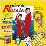 Il libro di Natale. Per costruire, giocare, recitare, cantare