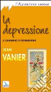 La depressione. Il cammino di guarigione libro