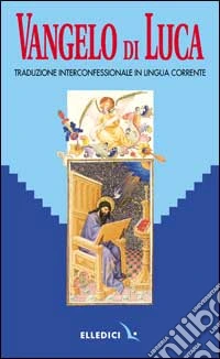 Parola del Signore. Il Nuovo Testamento. Vangelo di Luca. Traduzione interconfessionale dal testo greco in lingua corrente libro