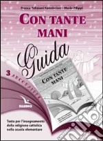 Arcobaleno. Testo per l'insegnamento della religione cattolica nella Scuola elementare. Guida per l'insegnante. Vol. 3 libro