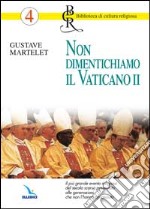 Non dimentichiamo il Vaticano II libro