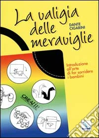 La valigia delle meraviglie. Introduzione all'arte di far sorridere i bambini libro