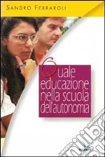 Quale educazione nella scuola dell'autonomia libro