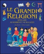 Le grandi religioni spiegate ai bambini e ai ragazzi libro