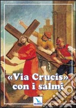 Via crucis con i salmi libro