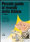 Piccola guida al mondo della Bibbia libro