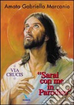 «Sarai con me in Paradiso». Via Crucis libro