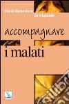 Accompagnare i malati libro