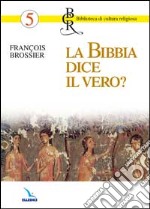 La Bibbia dice il vero?