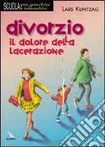 Divorzio. Il dolore della lacerazione