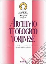 Archivio teologico torinese (2001). Vol. 1 libro