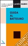 Guida al battesimo libro