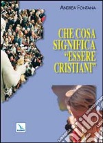 Che cosa significa «essere cristiani» libro