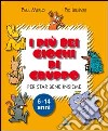 I più bei giochi di gruppo. Per vivere meglio insieme libro