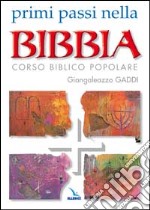 Primi passi nella Bibbia. Corso biblico popolare libro