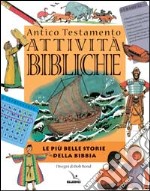 Attività bibliche. Antico Testamento. Le più belle storie della Bibbia