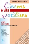 Cinema e vita quotidiana. Percorsi per operatori dell'educazione e della cultura libro