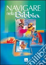 Navigare nella Bibbia. Dizionario biblico illustrato