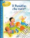 Il paradiso che cos'è? libro