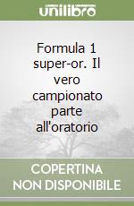Formula 1 super-or. Il vero campionato parte all'oratorio libro