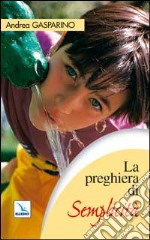 La preghiera di semplicità libro