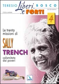 Le trenta missioni di Sally Trench, calamitata dai poveri libro