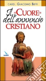 Il Cuore dell'annuncio cristiano libro