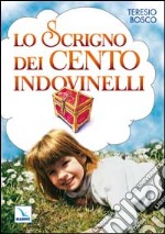 Lo scrigno dei cento indovinelli libro