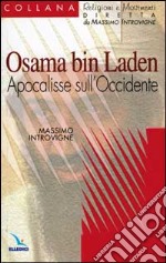 Osama bin Laden. Apocalisse sull'Occidente libro