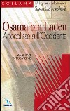 Osama bin Laden. Apocalisse sull'Occidente libro