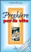 Preghiere per la vita libro