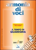 Armonia di voci (2002). Con CD Audio. Vol. 1: Il tempo di Quaresima libro