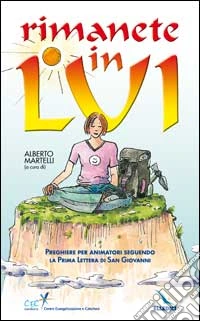 Rimanete in lui. Preghiere per animatori seguendo la prima Lettera di san Giovanni libro