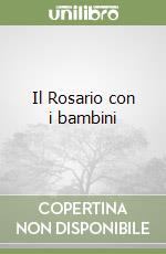 Il Rosario con i bambini libro