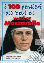 I cento pensieri più belli di madre Mazzarello. Interamente tratti dalle sue lettere