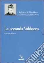 La seconda Valdocco. I Salesiani di Don Bosco a Genova Sampierdarena libro