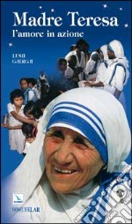 Madre Teresa. L'amore in azione libro